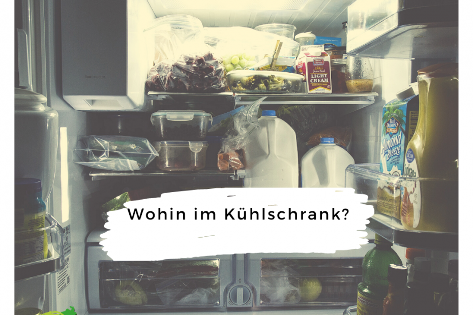 Wohin im Kuehlschrank