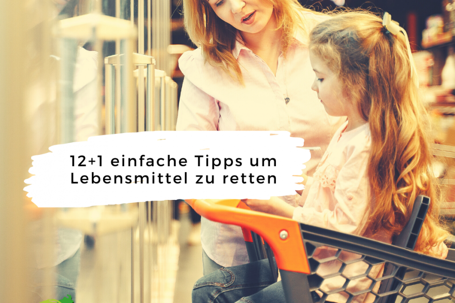 12plus1 Tipps um Lebensmittel zu retten