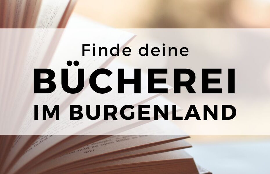 Finde deine Bücherei im Burgenland Titelbild mit Buch als Hintergrund
